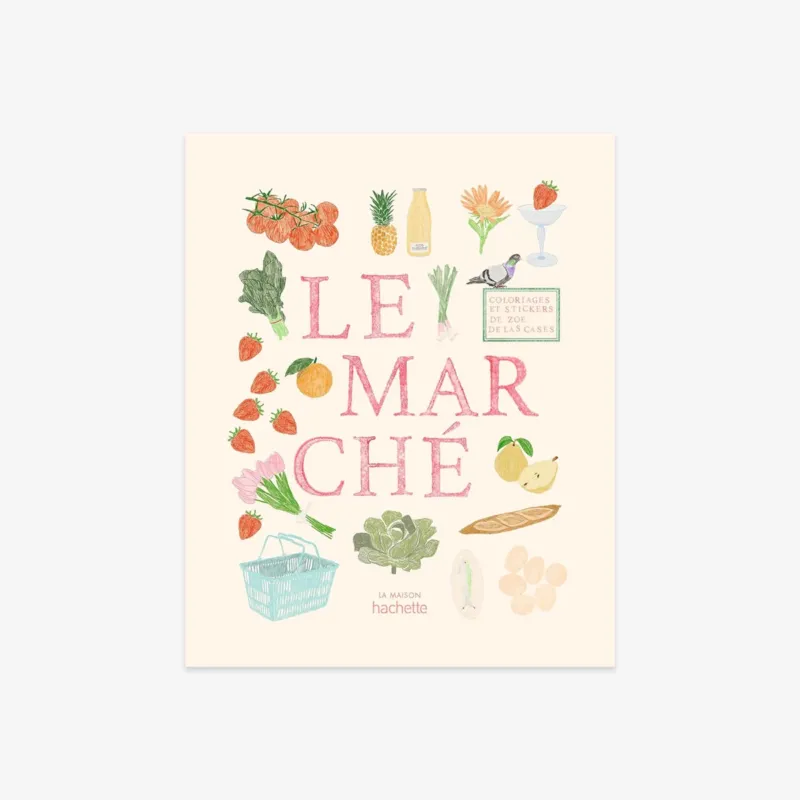 A sticker book titled 'LE MARCHÉ' featuring a whimsical, pastel-colored illustration of French grocery items like strawberries, broccoli, a pineapple, and a basket, set against a cream background.